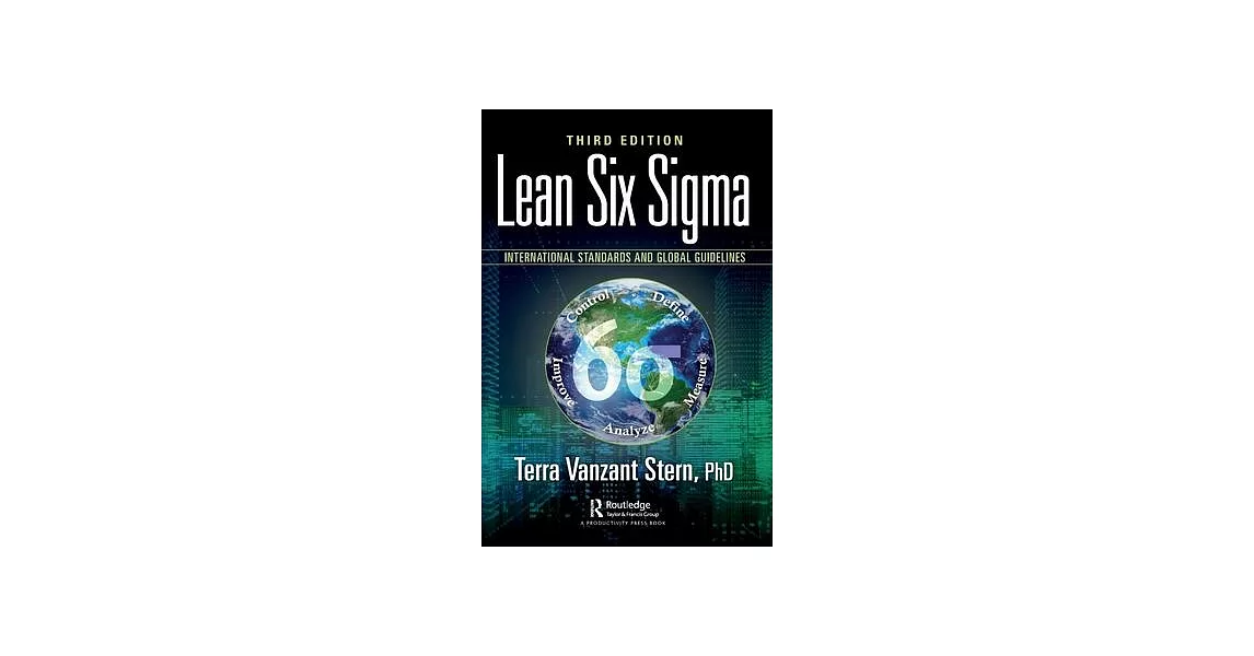 Lean Six SIGMA: International Standards and Global Guidelines, Third Edition | 拾書所