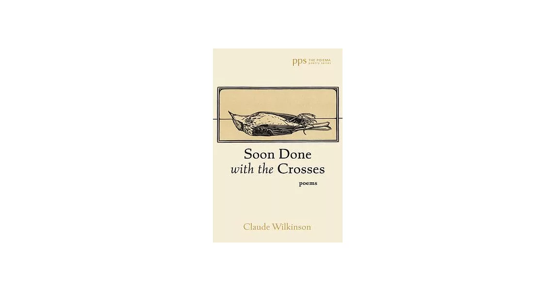 Soon Done with the Crosses: Poems | 拾書所