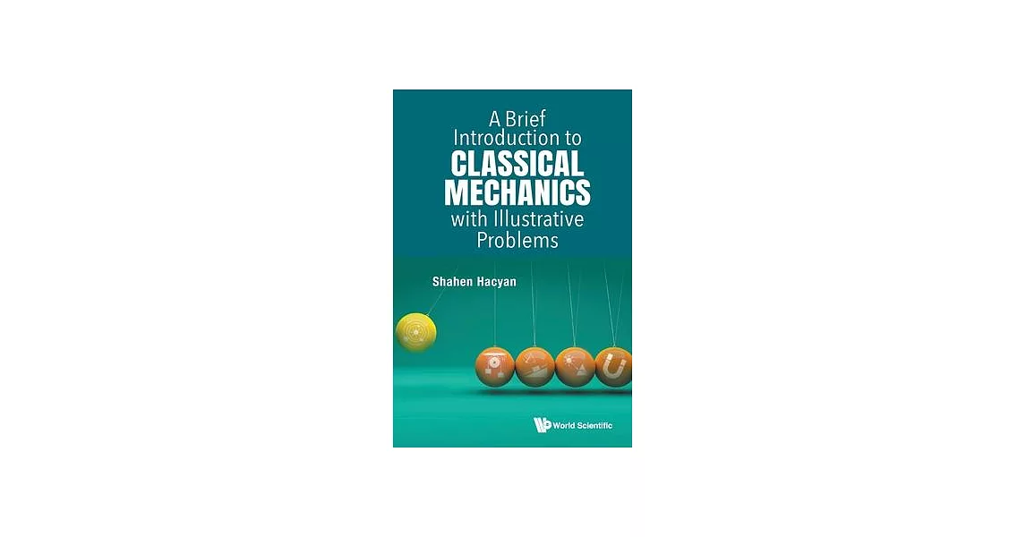 A Brief Introduction to Classical Mechanics with Illustrative Problems | 拾書所