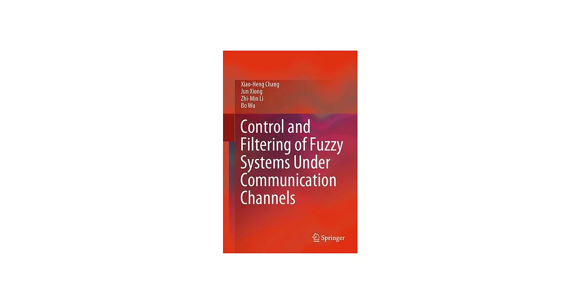 Control and Filtering of Fuzzy Systems Under Communication Channels | 拾書所