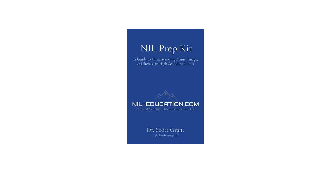 NIL Prep Kit: A Guide to Understanding Name, Image, & Likeness in High School Athletics | 拾書所