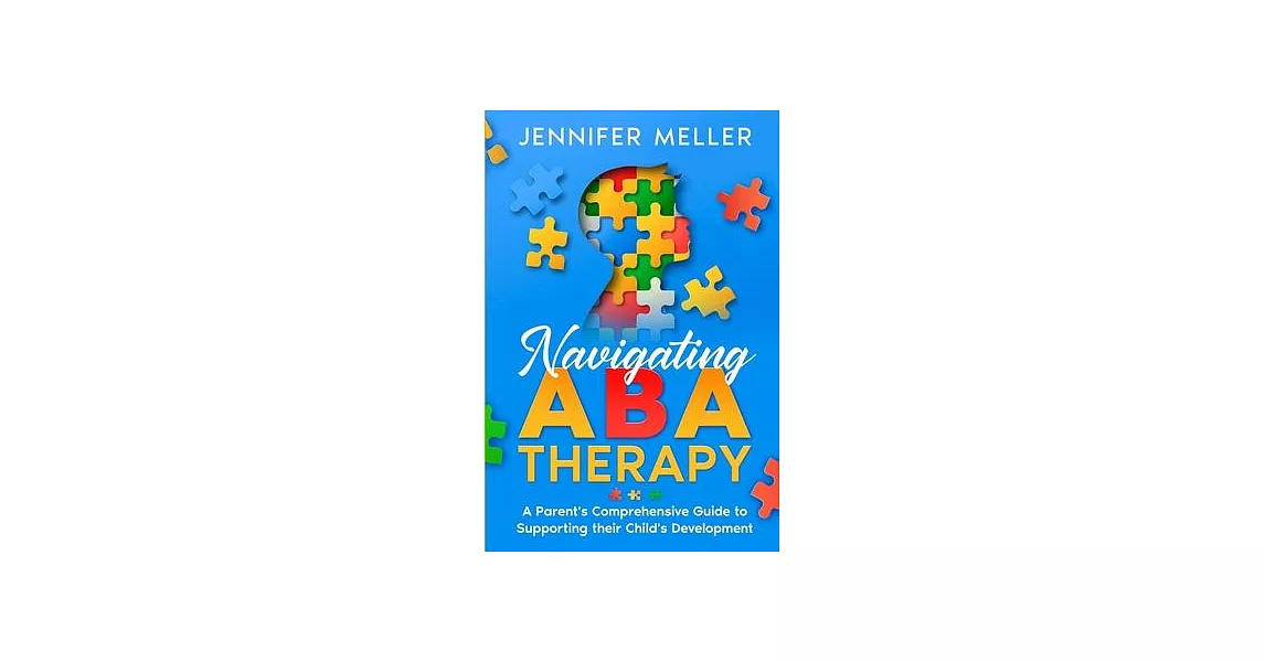 博客來-Navigating ABA Therapy: A Parent’s Comprehensive Guide to ...