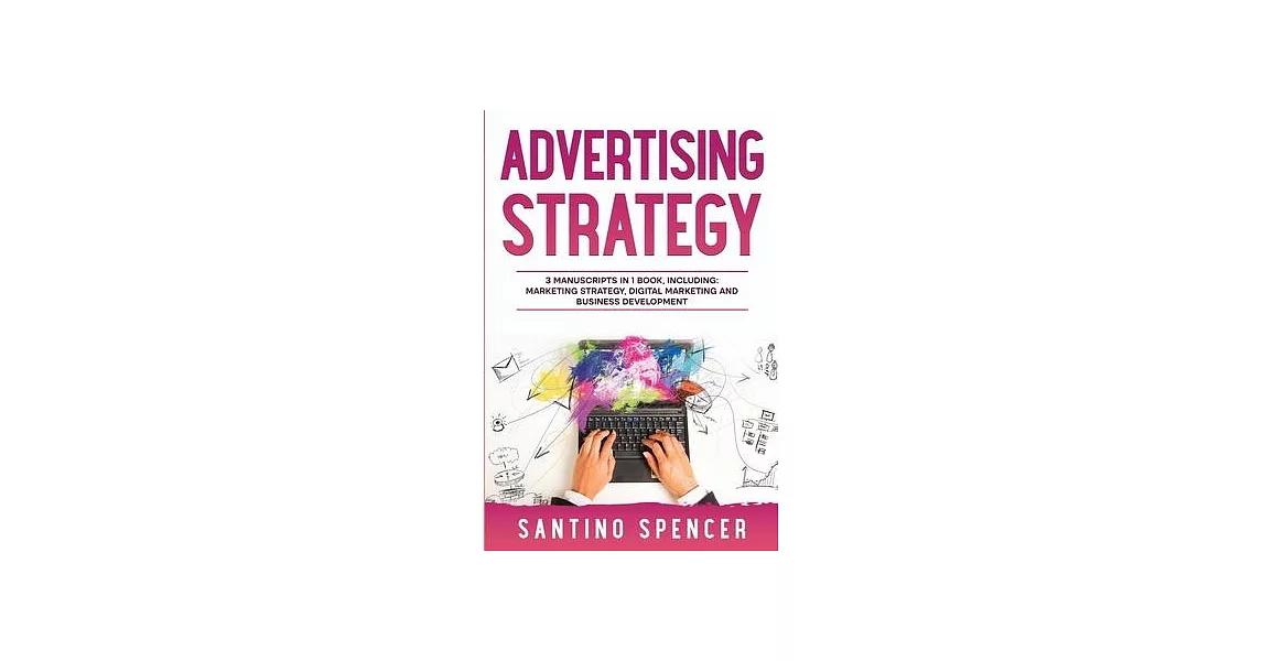 Advertising Strategy: 3-in-1 Guide to Master Digital Advertising, Marketing Automation, Media Planning & Marketing Psychology | 拾書所