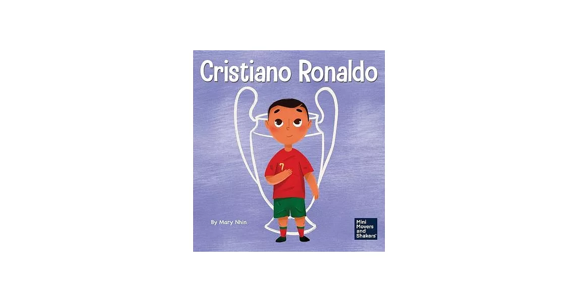 Cristiano Ronaldo: A Kid’s Book About Talent Without Working Hard is Nothing | 拾書所