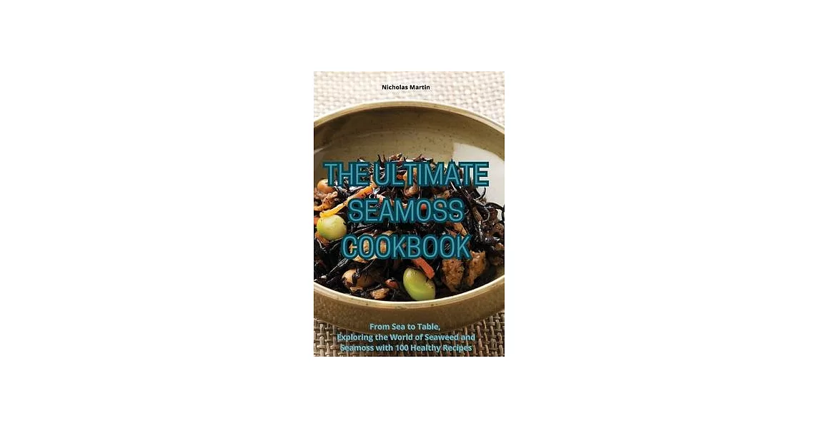 The Ultimate Seamoss Cookbook | 拾書所
