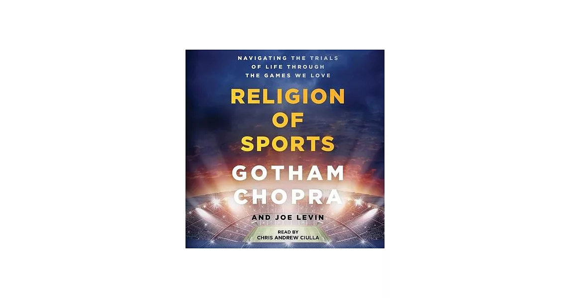 The Religion of Sports: Navigating the Trials of Life Through the Games We Love | 拾書所