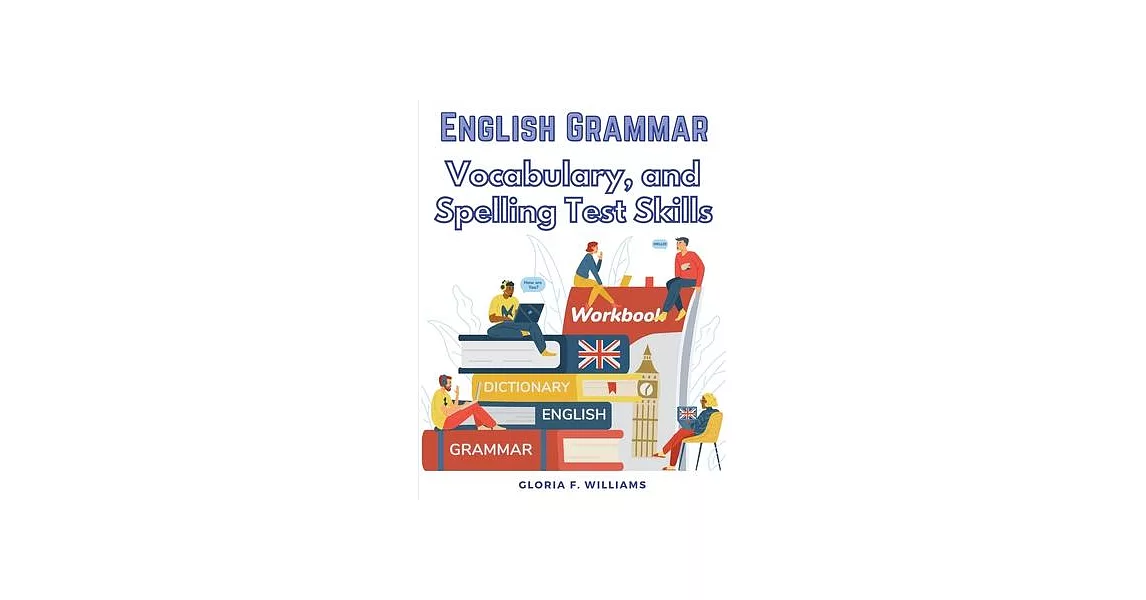 English Grammar: Vocabulary, and Spelling Test Skills | 拾書所