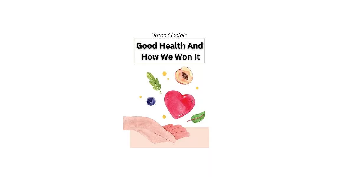 Good Health And How We Won It: The New Hygiene | 拾書所