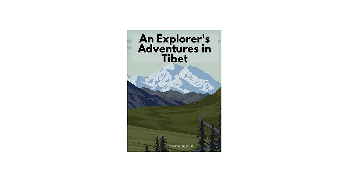 An Explorer’s Adventures in Tibet | 拾書所