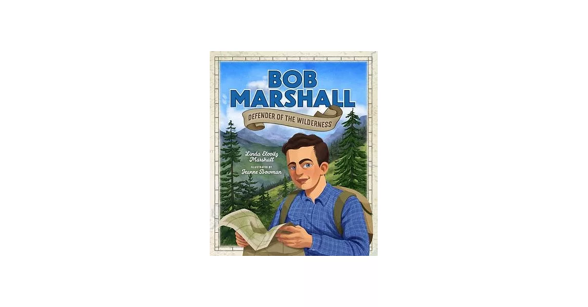 Bob Marshall: Defender of the Wilderness | 拾書所