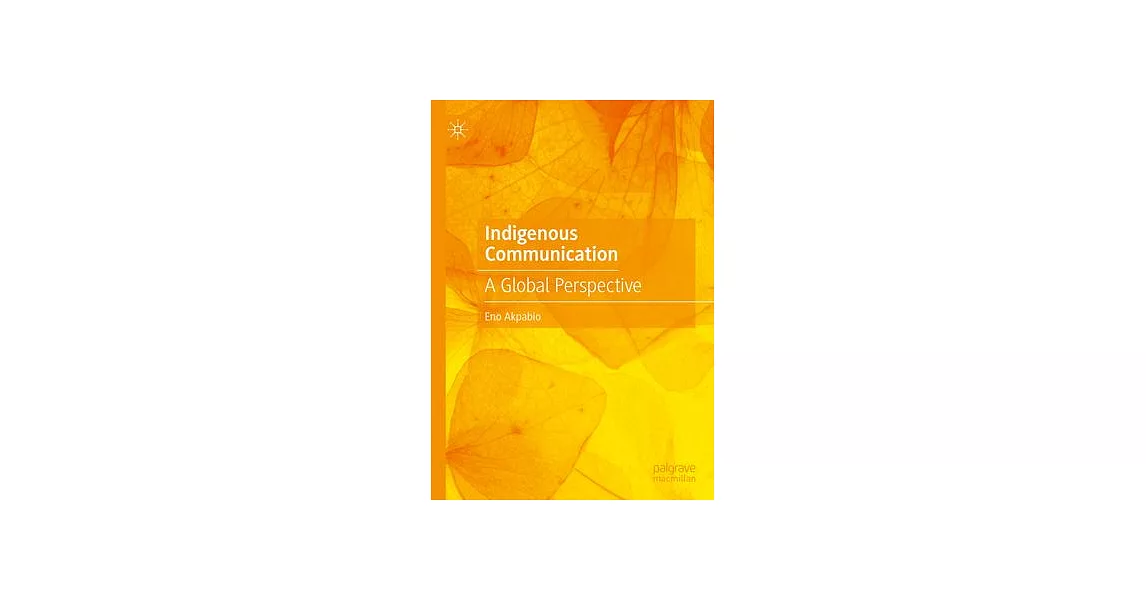 Indigenous Communication: A Global Perspective | 拾書所