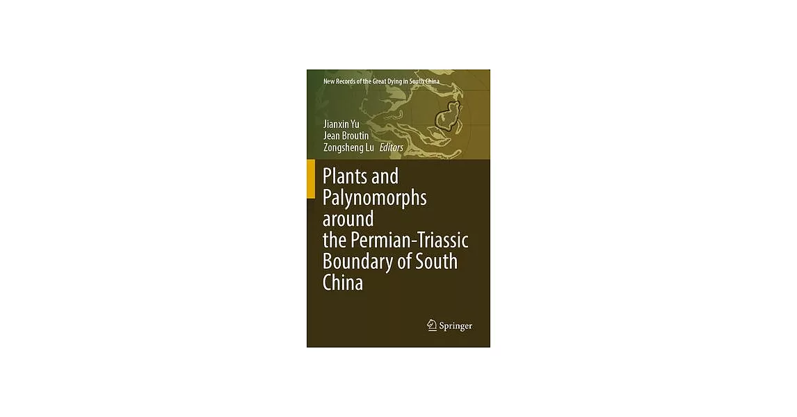 Plants and Palynomorphs Around the Permian-Triassic Boundary of South China | 拾書所