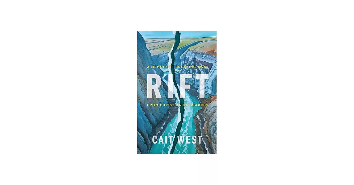 Rift: A Memoir of Breaking Away from Christian Patriarchy | 拾書所