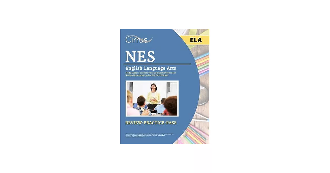 NES English Language Arts Study Guide: 2 Practice Tests and Exam Prep for the National Evaluation Series ELA [5th Edition] | 拾書所