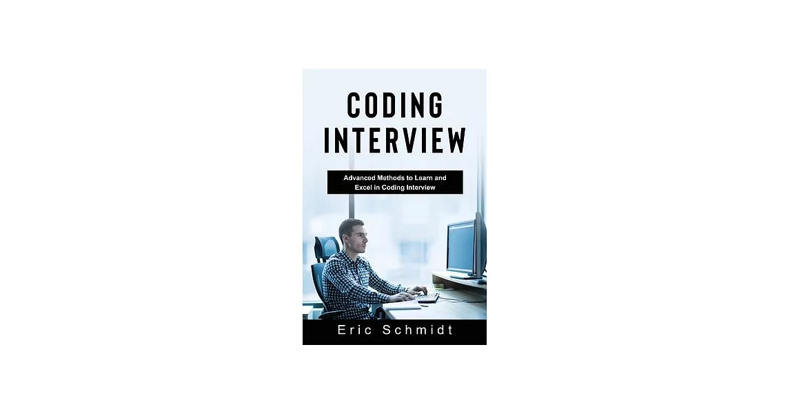 Coding Interview: Advanced Methods to Learn and Excel in Coding Interview | 拾書所