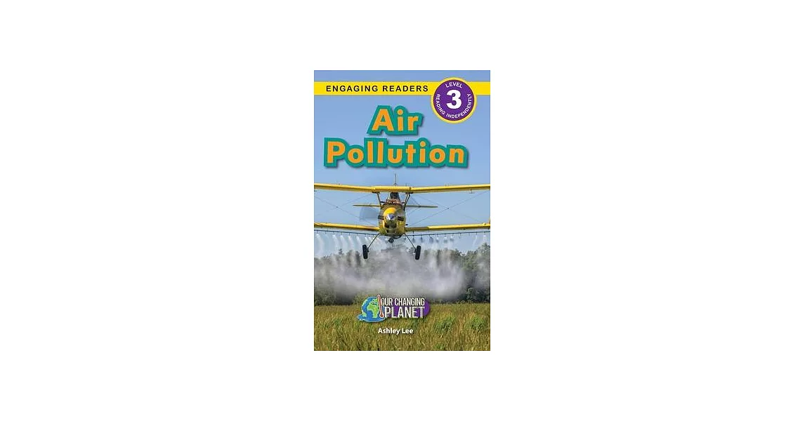 Air Pollution: Our Changing Planet (Engaging Readers, Level 3) | 拾書所