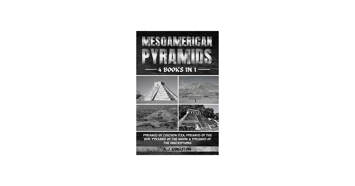 Mesoamerican Pyramids: Pyramid Of Chichen Itza, Pyramid Of The Sun, Pyramid Of The Moon & Pyramid Of The Inscriptions | 拾書所