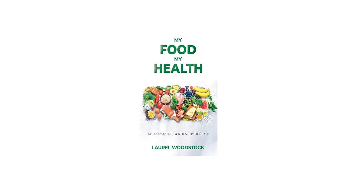 My Food My Health: A Nurse’s Guide To A Healthy Lifestyle | 拾書所