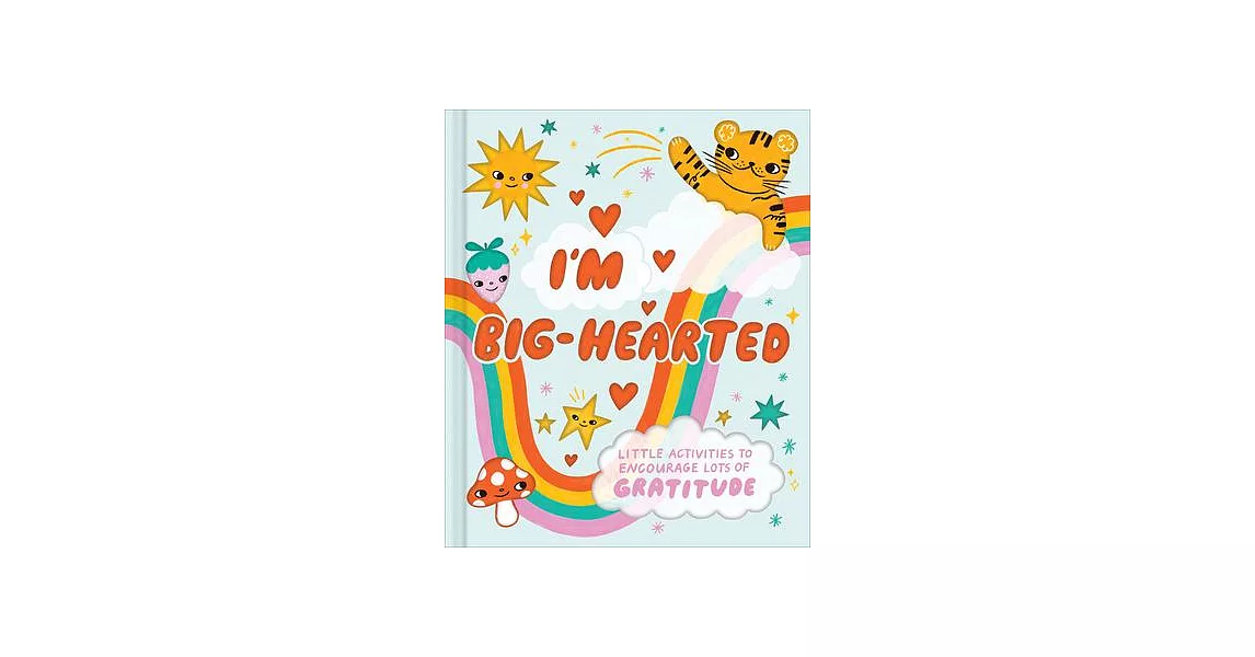 I’m Big-Hearted: Little Activities to Encourage Lots of Gratitude | 拾書所