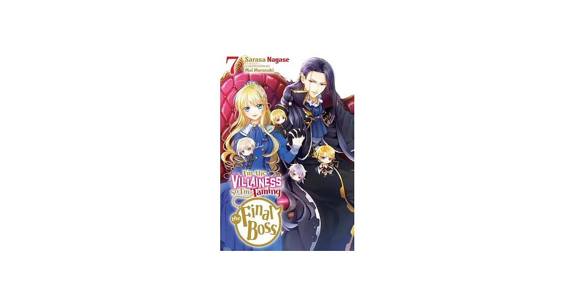 I’m the Villainess, So I’m Taming the Final Boss, Vol. 7 (Light Novel) | 拾書所