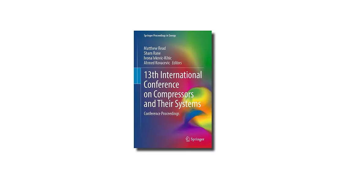 13th International Conference on Compressors and Their Systems: Conference Proceedings | 拾書所