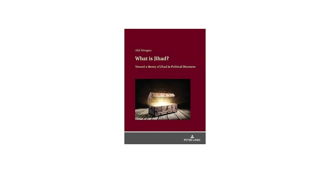 What Is Jihad?: Toward a Theory of Jihad in Political Discourse | 拾書所