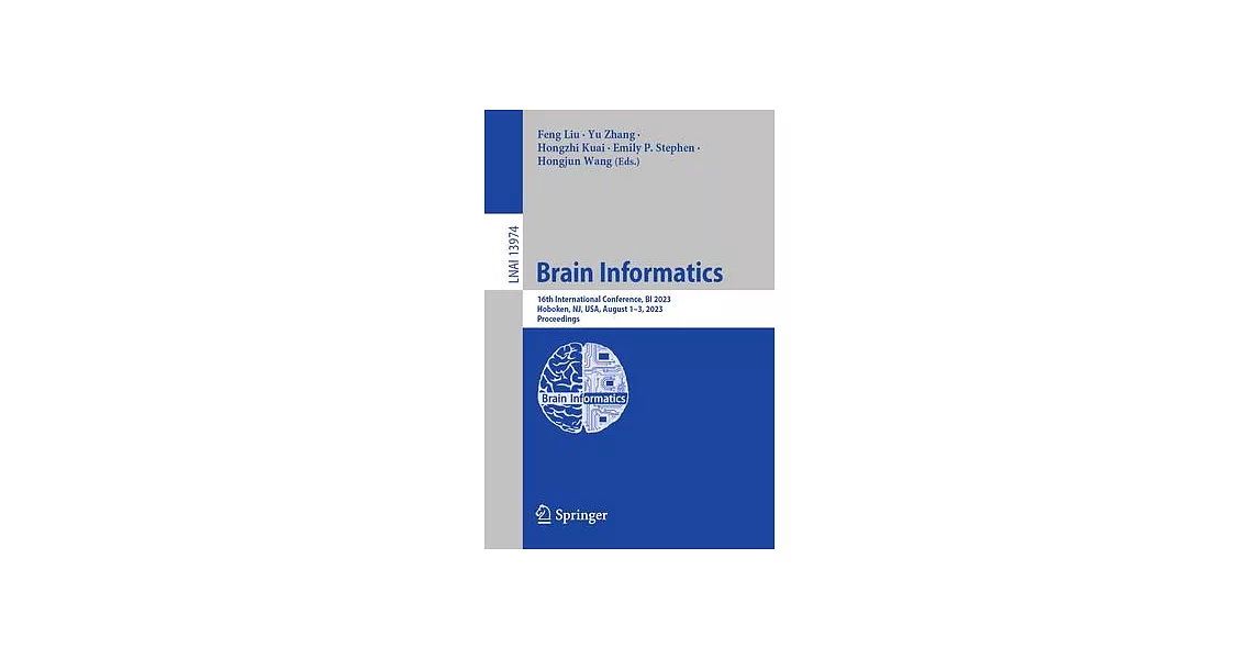 Brain Informatics: 16th International Conference, Bi 2023, Hoboken, Nj, Usa, August 1-3, 2023, Proceedings | 拾書所