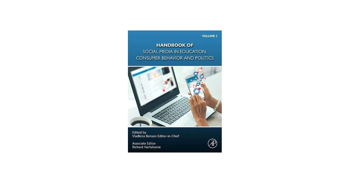 Handbook of Social Media in Education, Consumer Behavior and Politics, Volume 1 | 拾書所