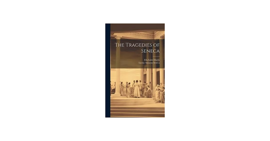 The Tragedies of Seneca | 拾書所