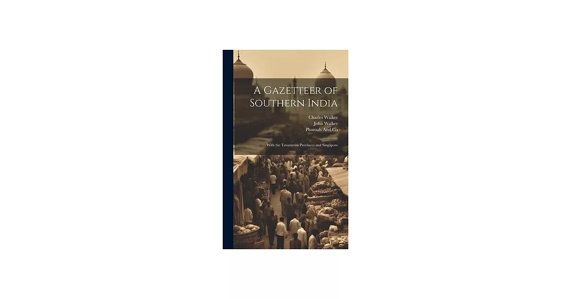 A Gazetteer of Southern India: With the Tenasserim Provinces and Singapore | 拾書所