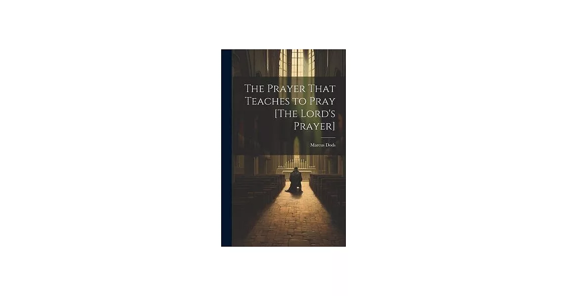 The Prayer That Teaches to Pray [The Lord’s Prayer] | 拾書所