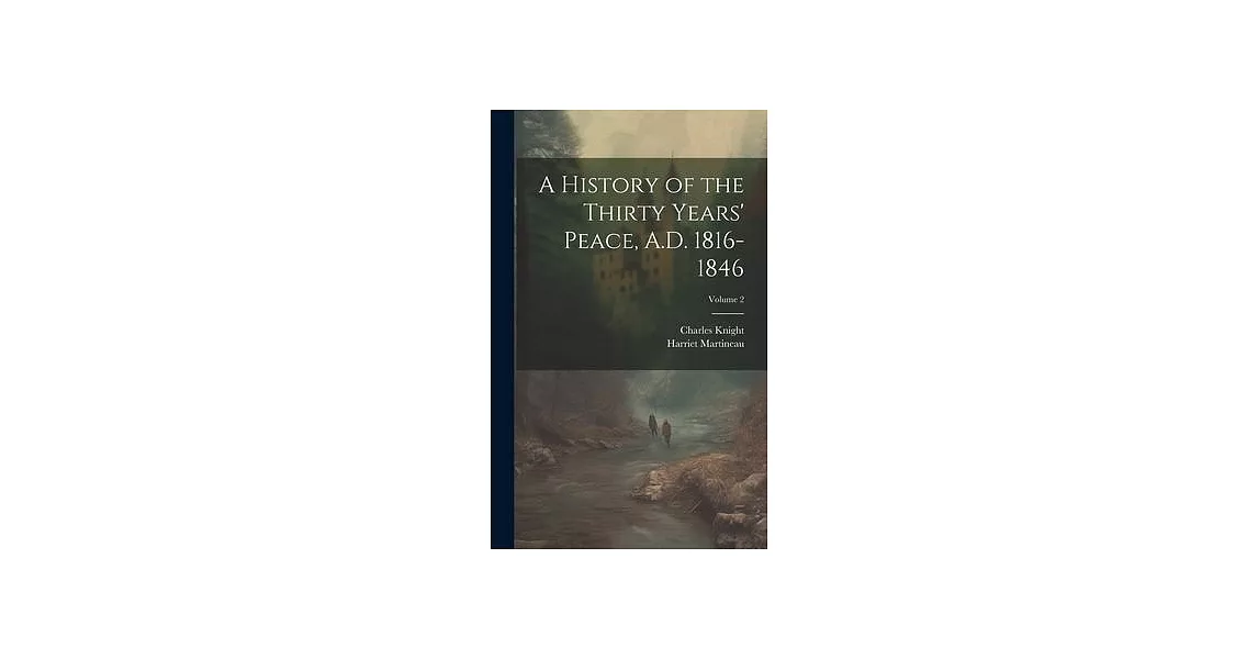 A History of the Thirty Years’ Peace, A.D. 1816-1846; Volume 2 | 拾書所