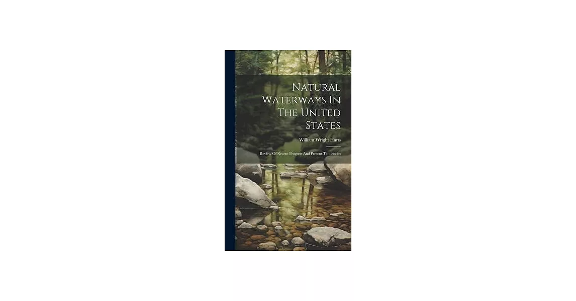 Natural Waterways In The United States: Review Of Recent Progress And Present Tendencies | 拾書所