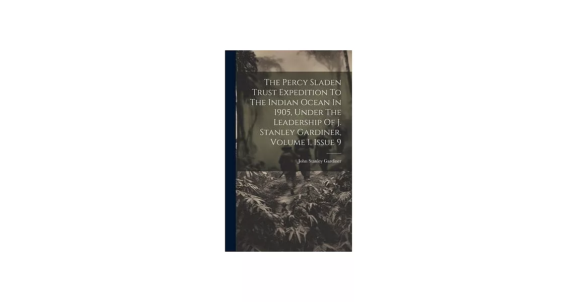 The Percy Sladen Trust Expedition To The Indian Ocean In 1905, Under The Leadership Of J. Stanley Gardiner, Volume 1, Issue 9 | 拾書所