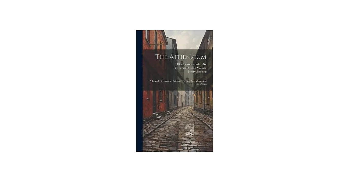 The Athenæum: A Journal Of Literature, Science, The Fine Arts, Music, And The Drama | 拾書所
