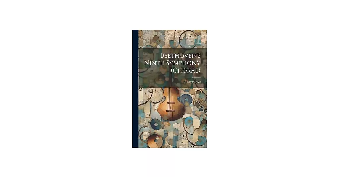 Beethoven’s Ninth Symphony (Choral) | 拾書所