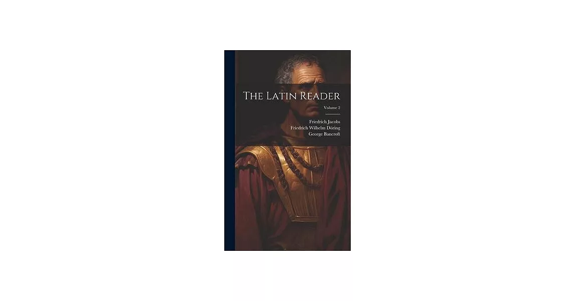 The Latin Reader; Volume 2 | 拾書所