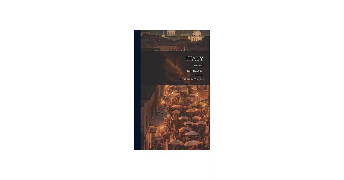 Italy: Handbook for Travellers; Volume 1 | 拾書所