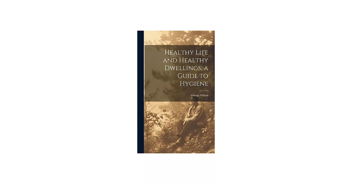 Healthy Life and Healthy Dwellings, a Guide to Hygiene | 拾書所