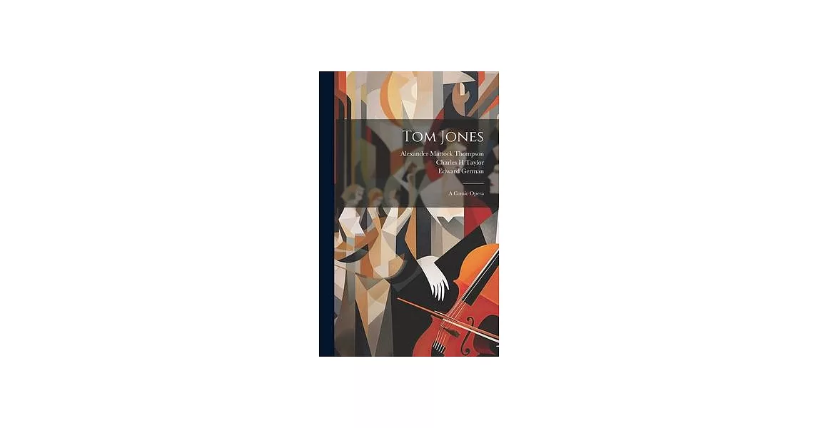 Tom Jones: A Comic Opera | 拾書所