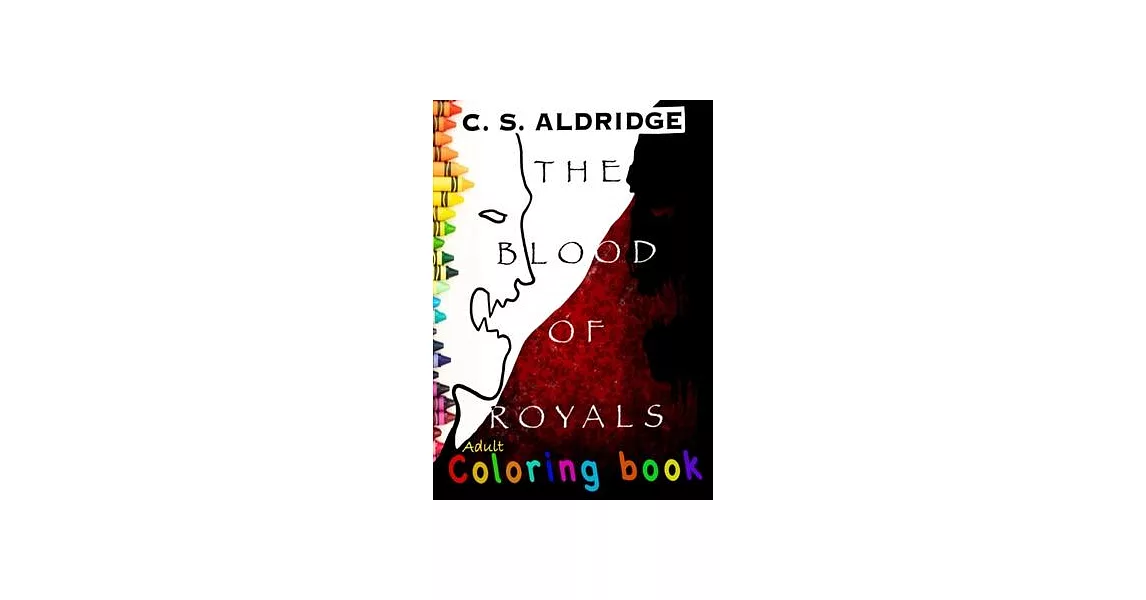 The Blood Of Royals, Adult Coloring Book: Adult Coloring Book | 拾書所