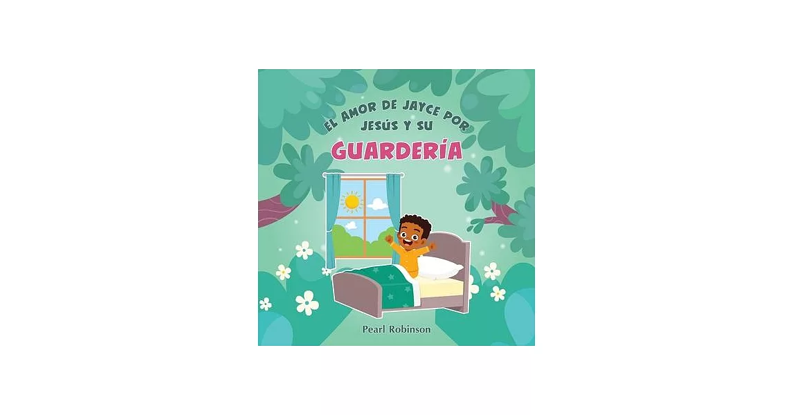 El Amor de Jayce Por Jesús Y Su Guardería: El primer libro de un niño | 拾書所