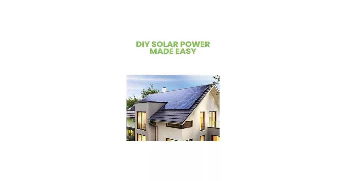 DIY Solar Power: Harnessing the Sun’s Energy for Your Home | 拾書所