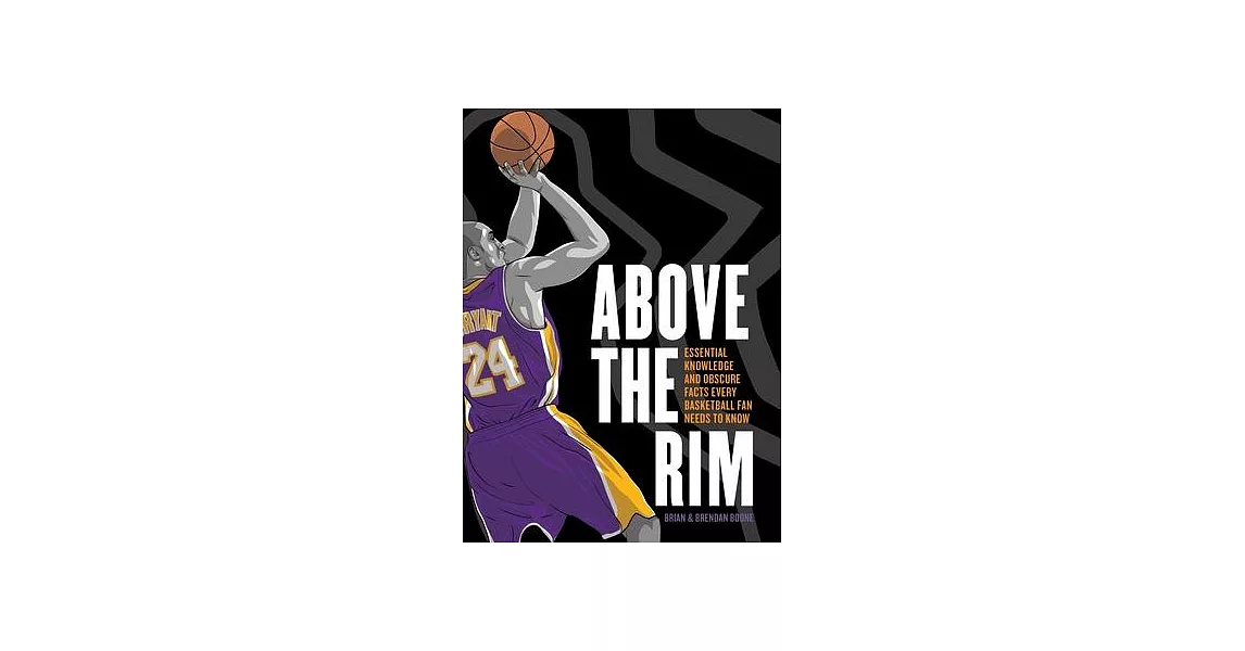 Above the Rim: Essential Knowledge and Obscure Facts Every Basketball Fan Needs to Know | 拾書所