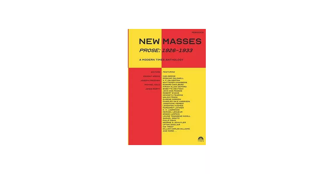 New Masses (Prose, 1926-1933): A Modern Times Anthology | 拾書所