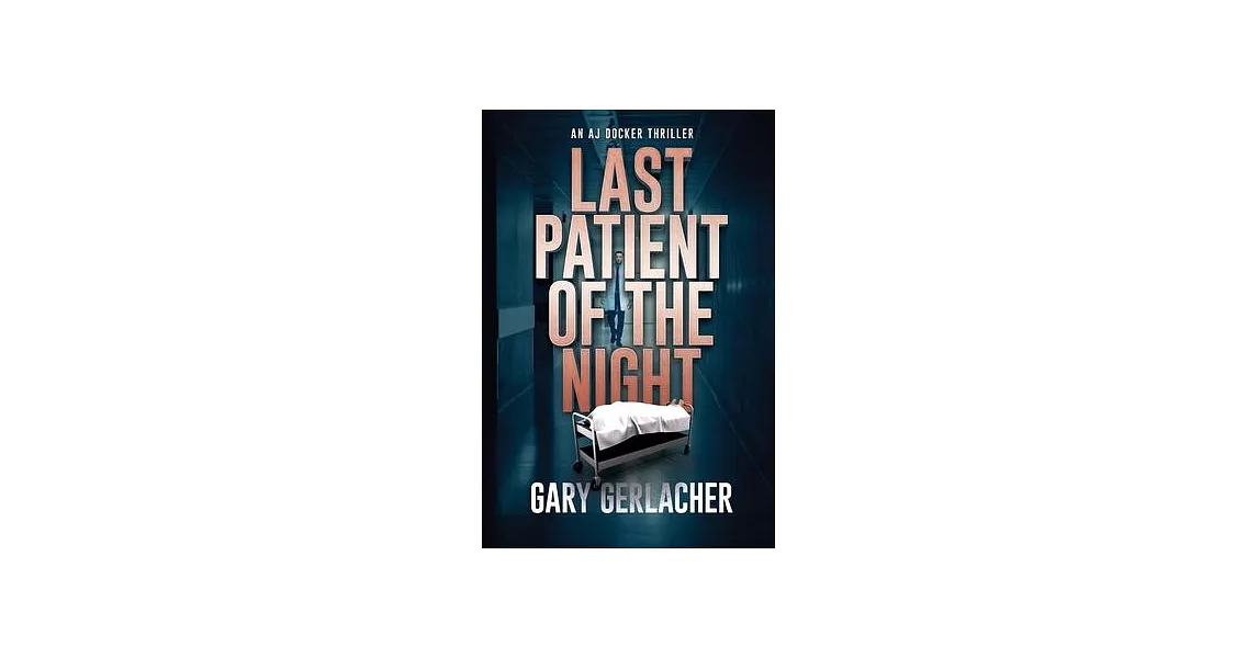 Last Patient of the Night: An AJ Docker Thriller | 拾書所