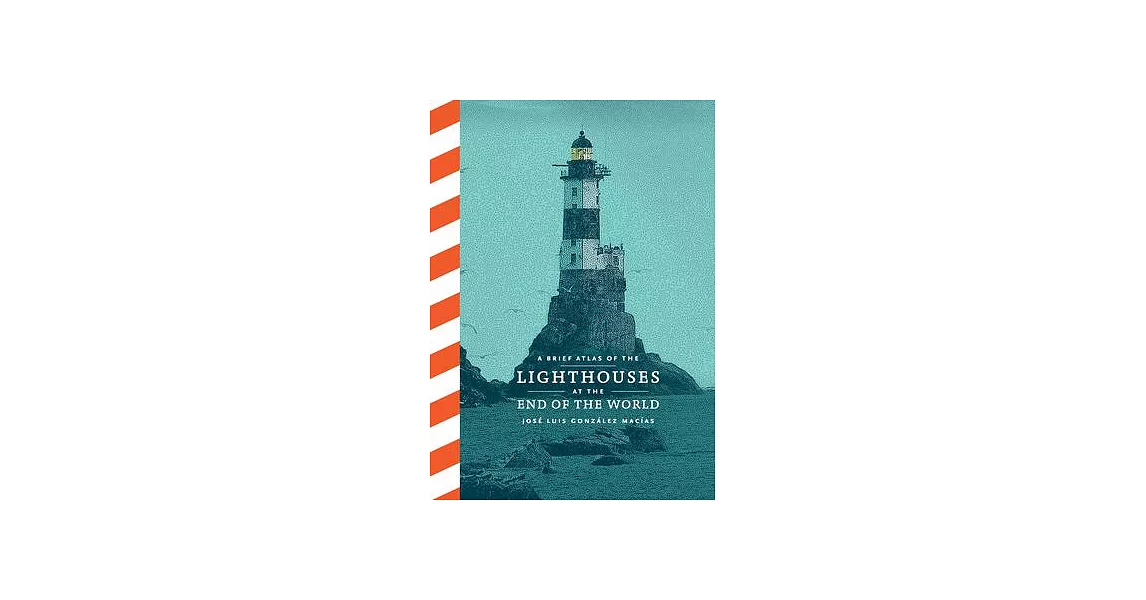 A Brief Atlas of Lighthouses at the End of the World | 拾書所