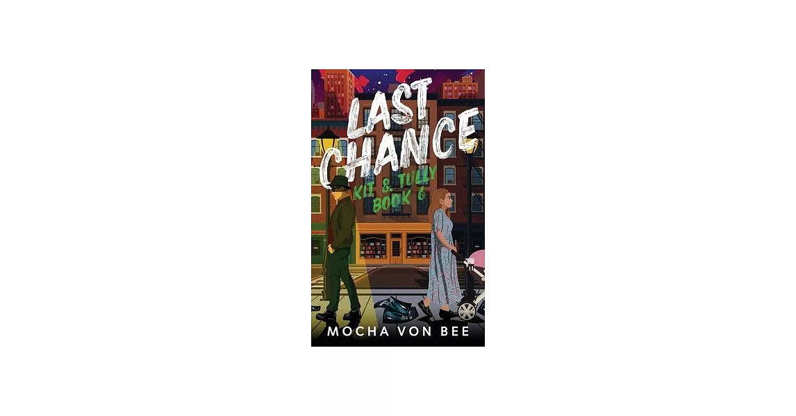 Last Chance: Kit & Tully Book 6 | 拾書所