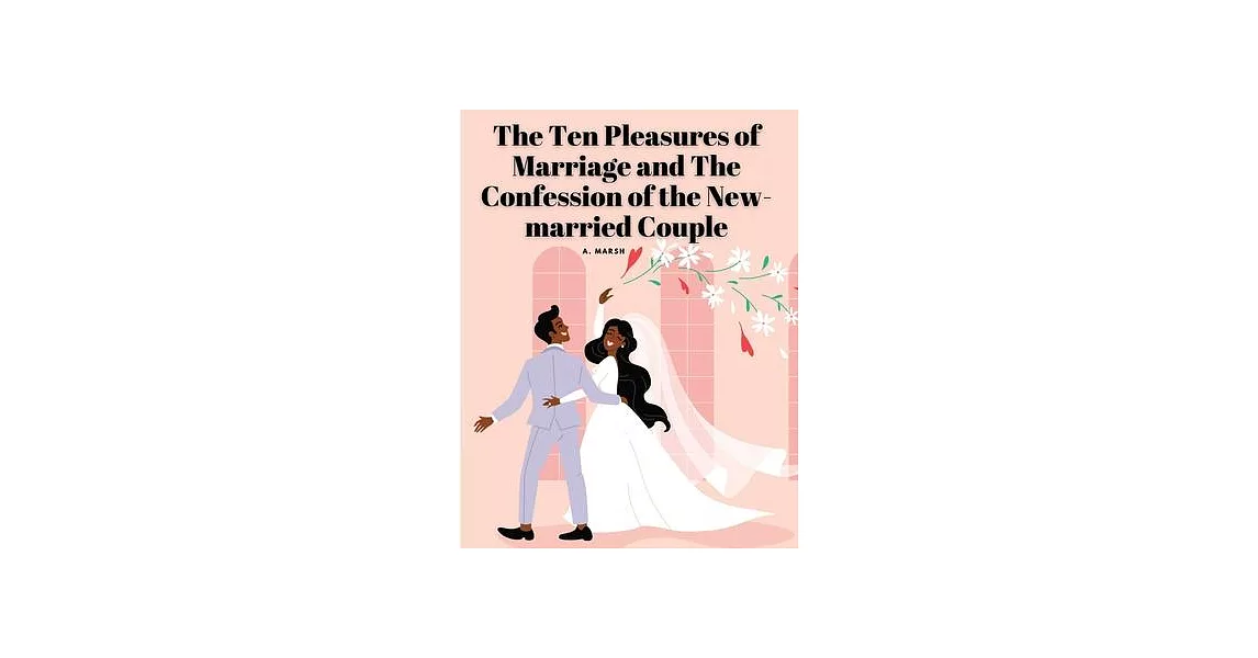 The Ten Pleasures of Marriage and The Confession of the New-married Couple | 拾書所