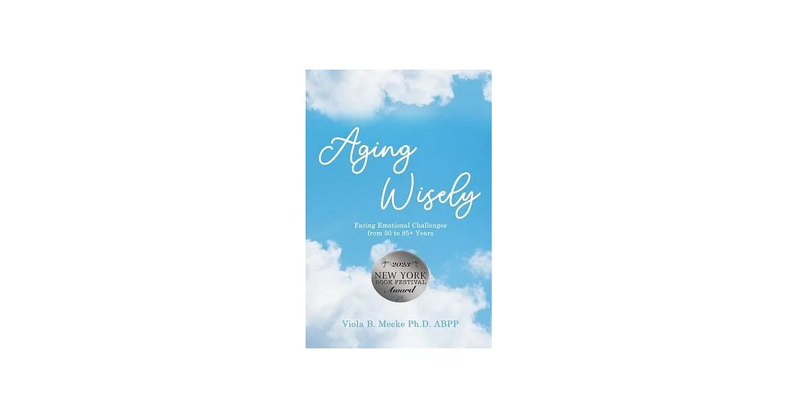 Aging Wisely: Facing Emotional Challenges from 50 to 85+ Years | 拾書所